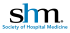 Society of Hospital Medicine (SHM), Society of General Internal Medicine (SGIM) and Association of Chiefs & Leaders of General Internal Medicine (ACLGIM) 